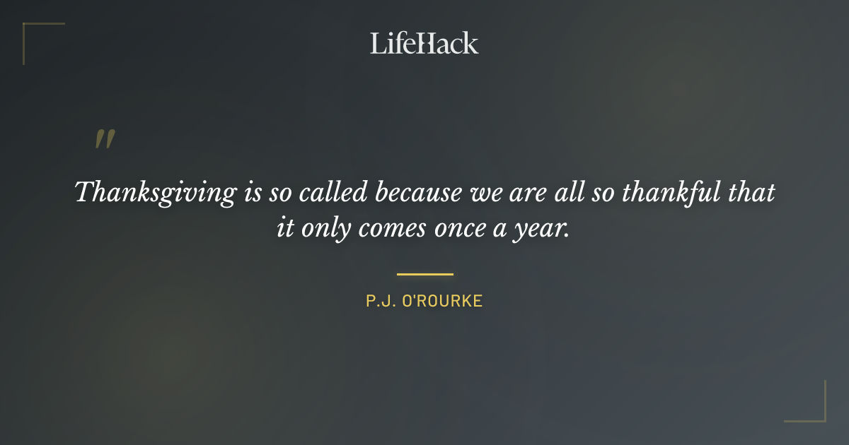 Quote by P.J. O'Rourke