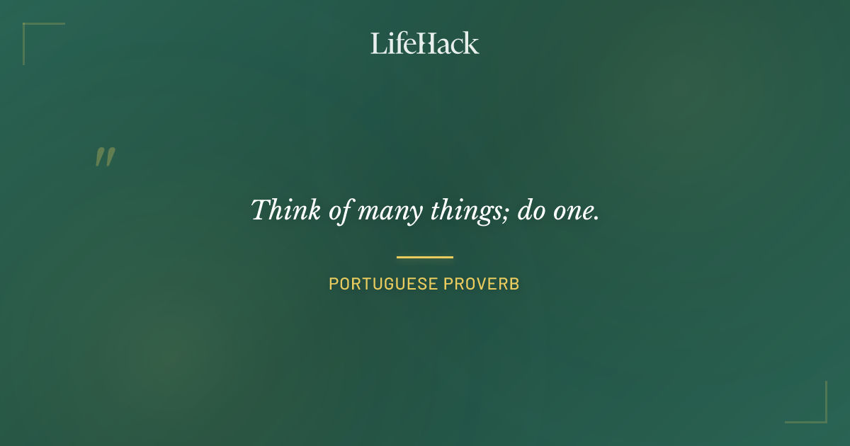 Quote by Portuguese proverb