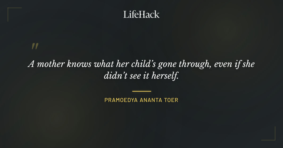 Quote by Pramoedya Ananta Toer