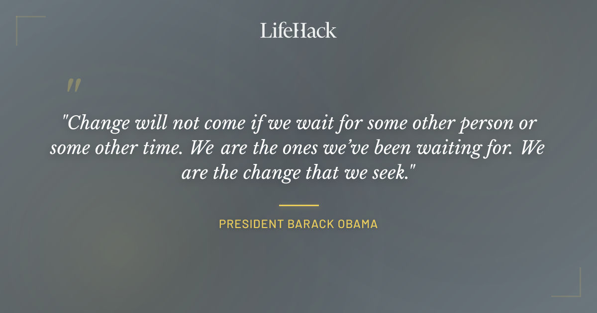 Quote by President Barack Obama