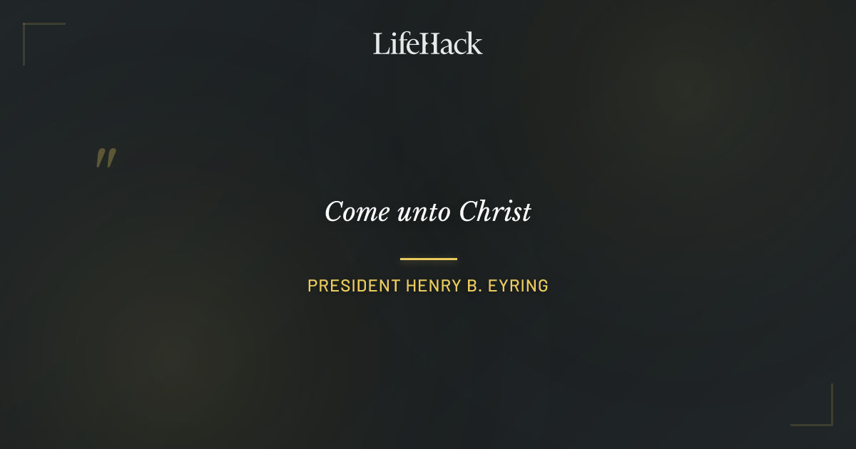 Quote by President Henry B. Eyring
