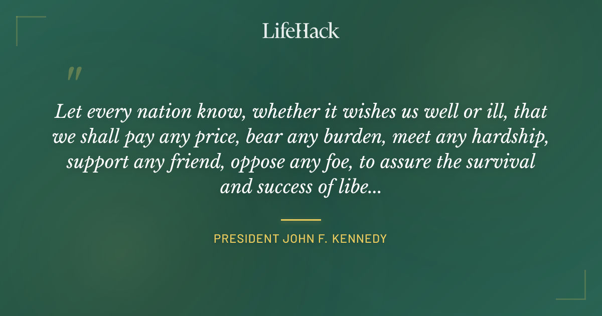 Quote by President John F. Kennedy
