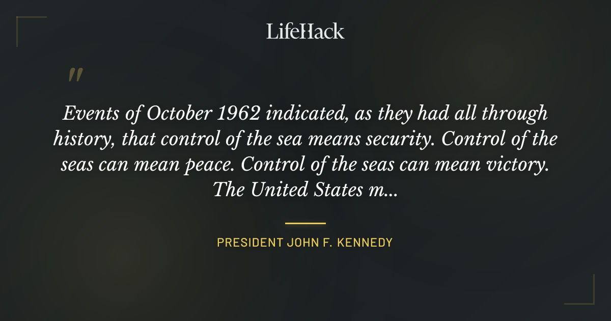 Quote by President John F. Kennedy