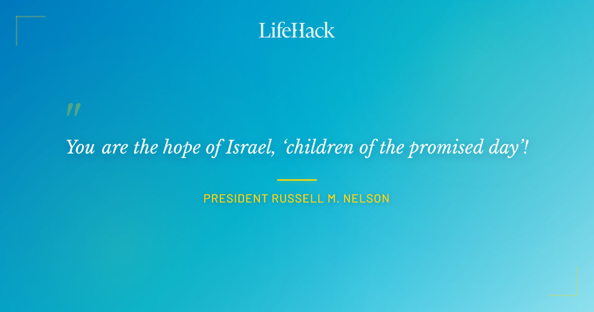 Quote by President Russell M. Nelson