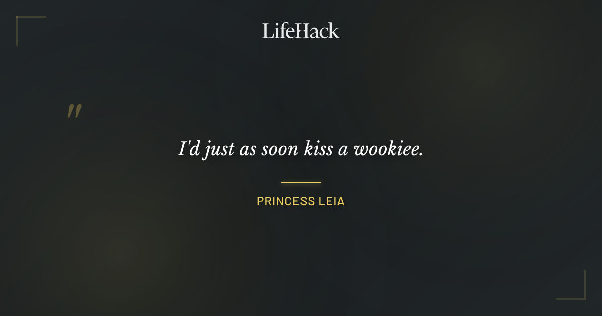 Quote by Princess Leia