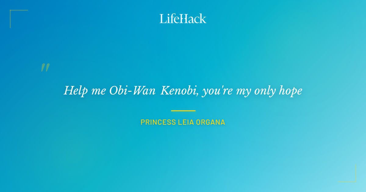 Quote by Princess Leia Organa