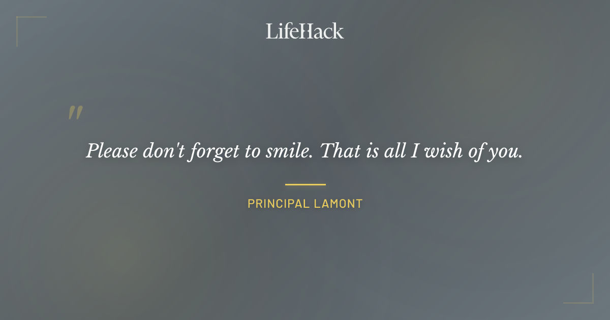 Quote by Principal Lamont
