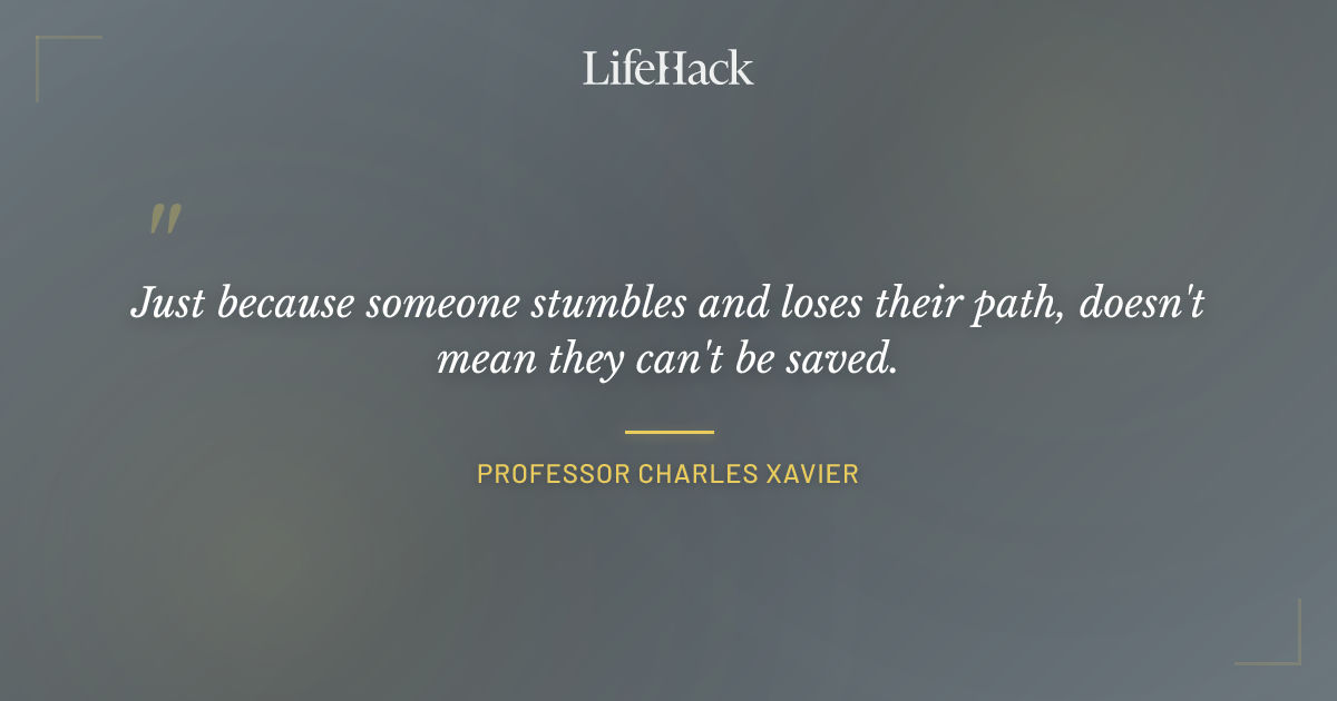 Quote by Professor Charles Xavier