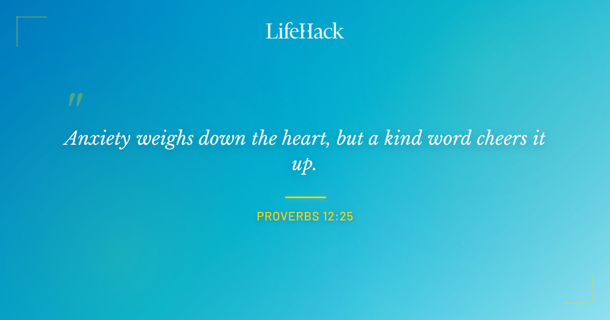 Quote by Proverbs 12:25
