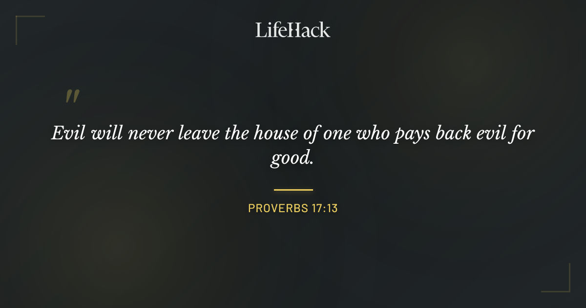 Quote by Proverbs 17:13