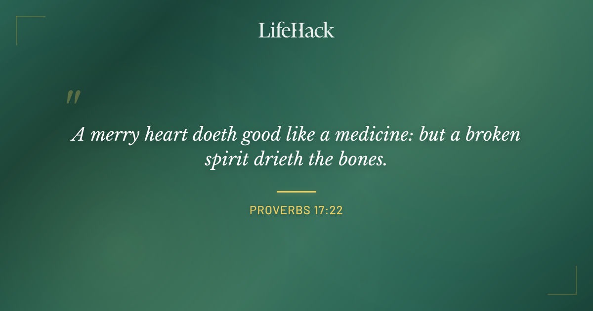 Quote by Proverbs 17:22