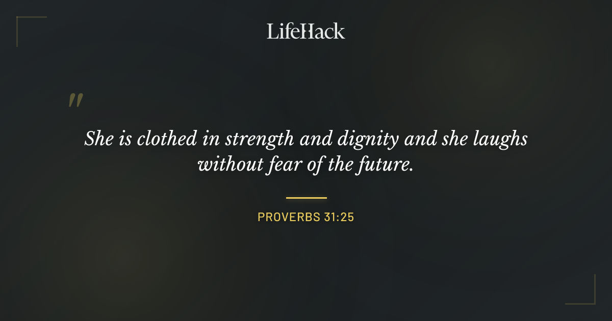 Quote by Proverbs 31:25