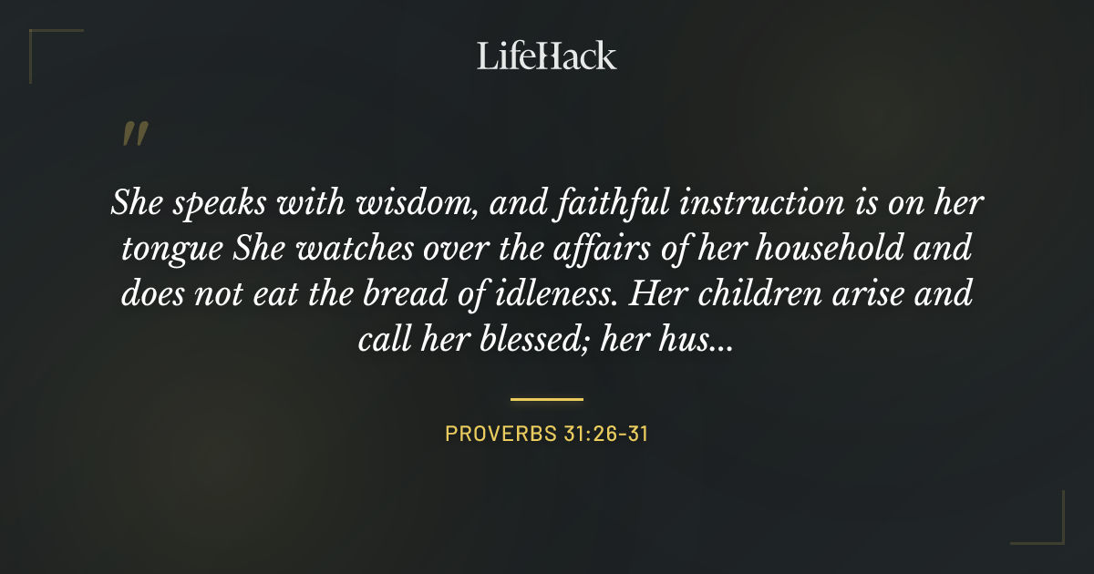 Quote by Proverbs 31:26-31