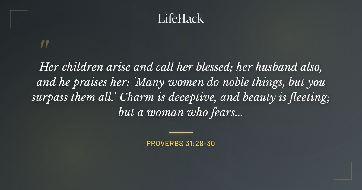 Quote by Proverbs 31:28-30