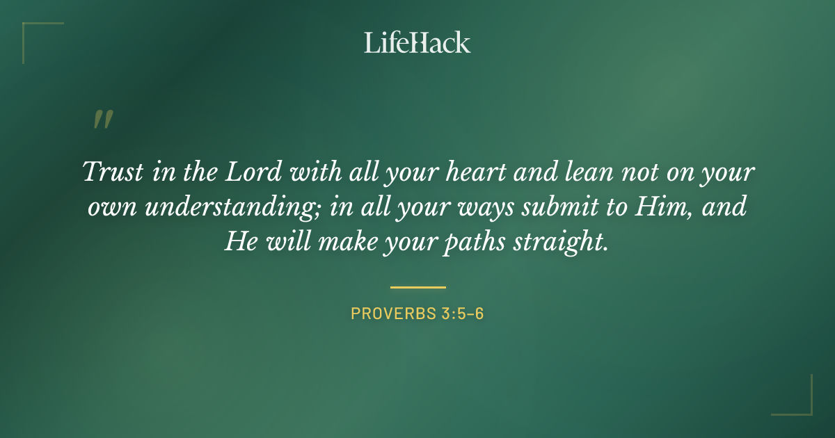 Quote by Proverbs 3:5–6