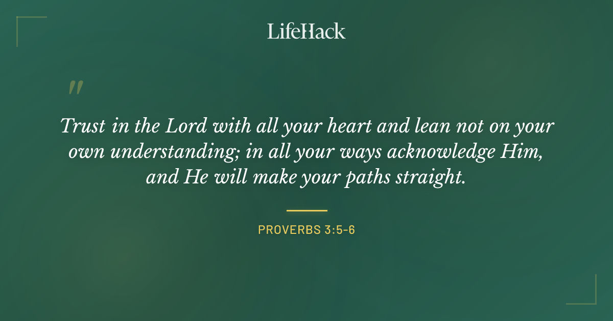 Quote by Proverbs 3:5-6