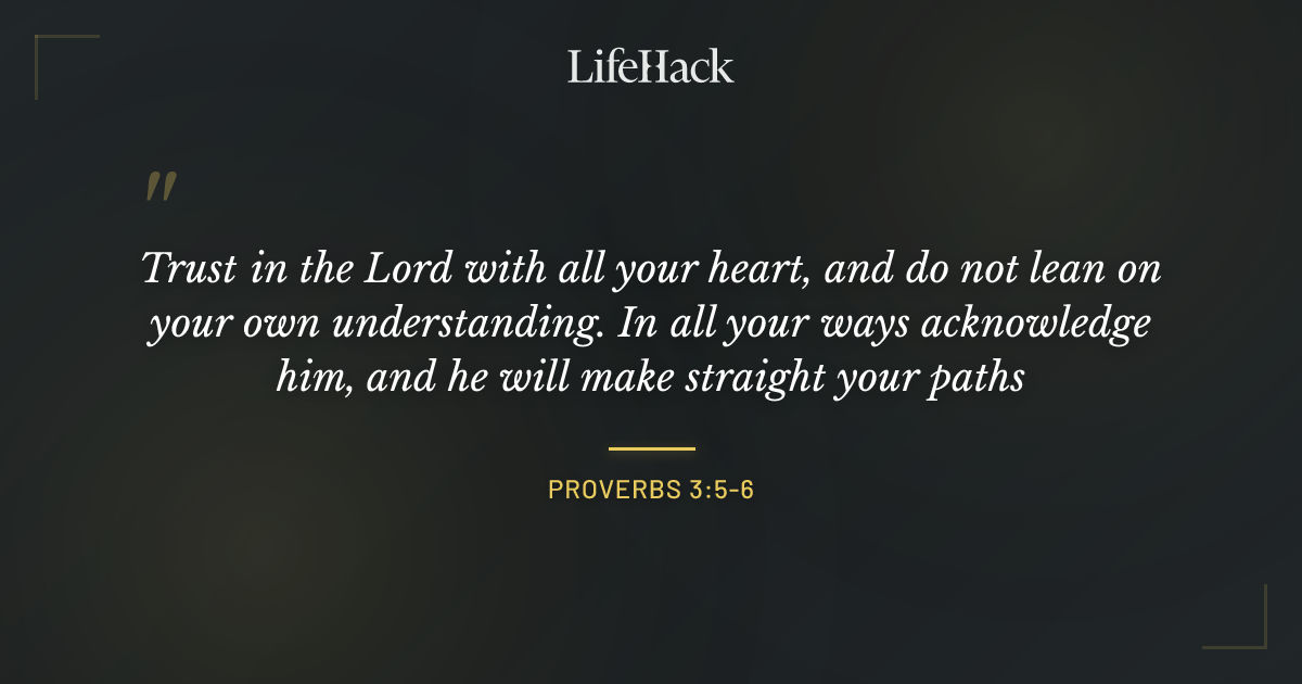 Quote by Proverbs 3:5-6
