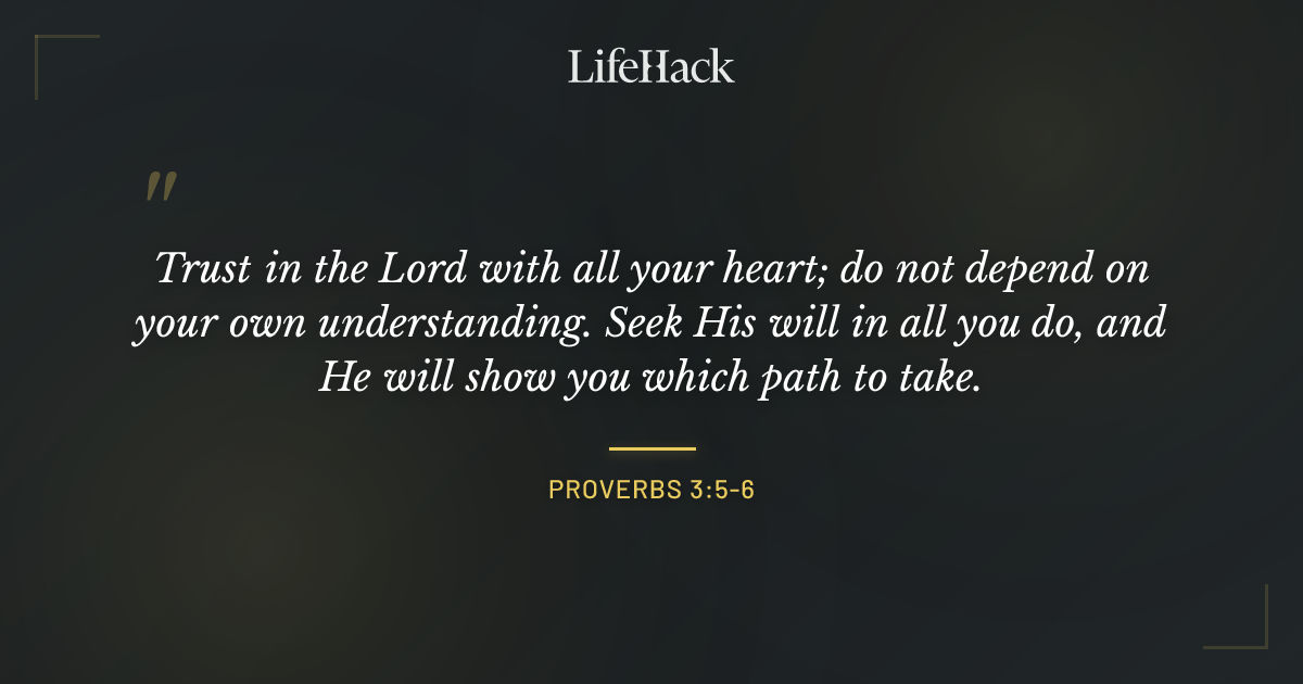 Quote by Proverbs 3:5-6