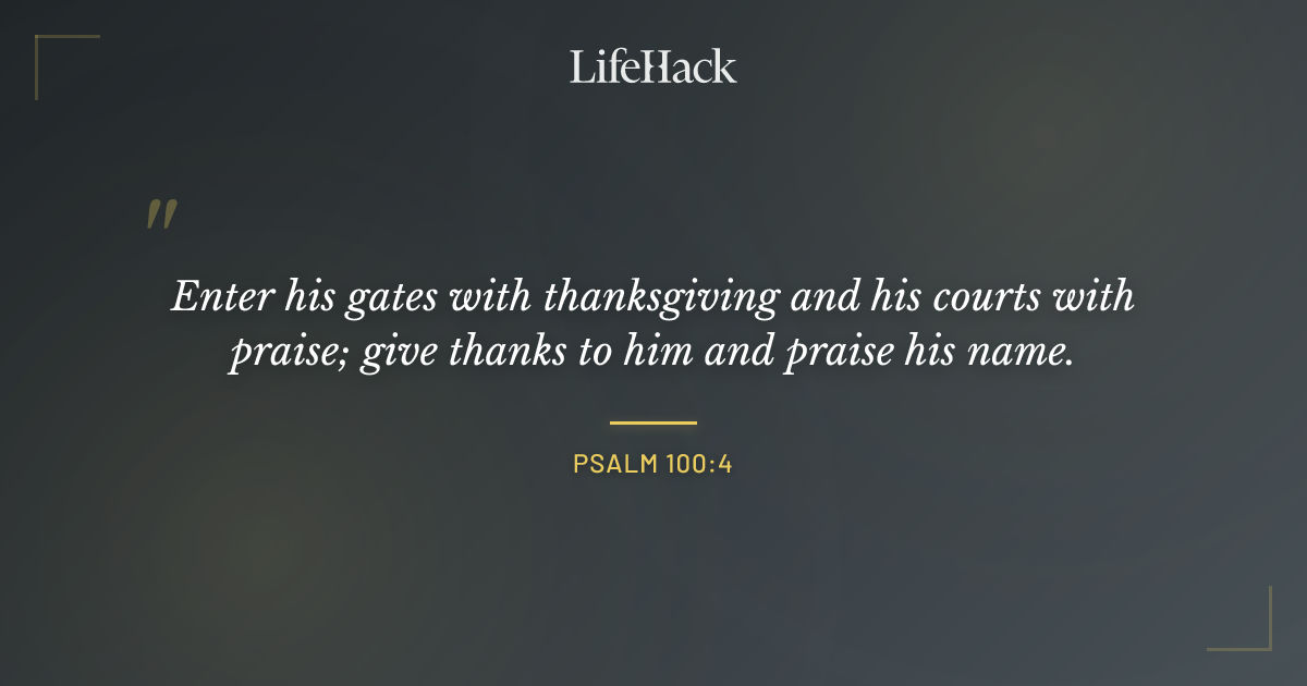 Quote by Psalm 100:4