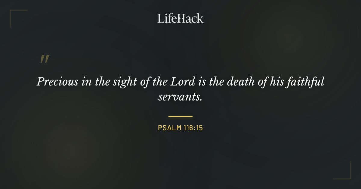 Quote by Psalm 116:15