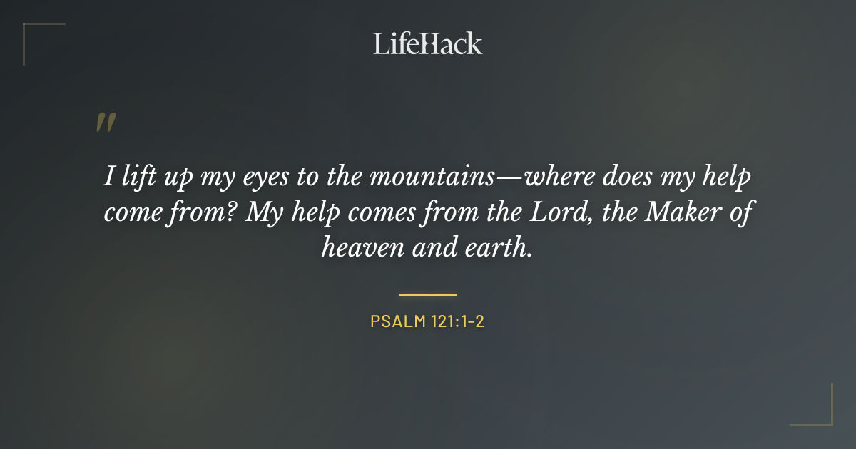 Quote by Psalm 121:1-2