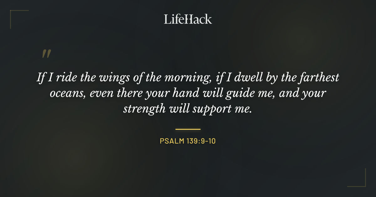 Quote by Psalm 139:9-10