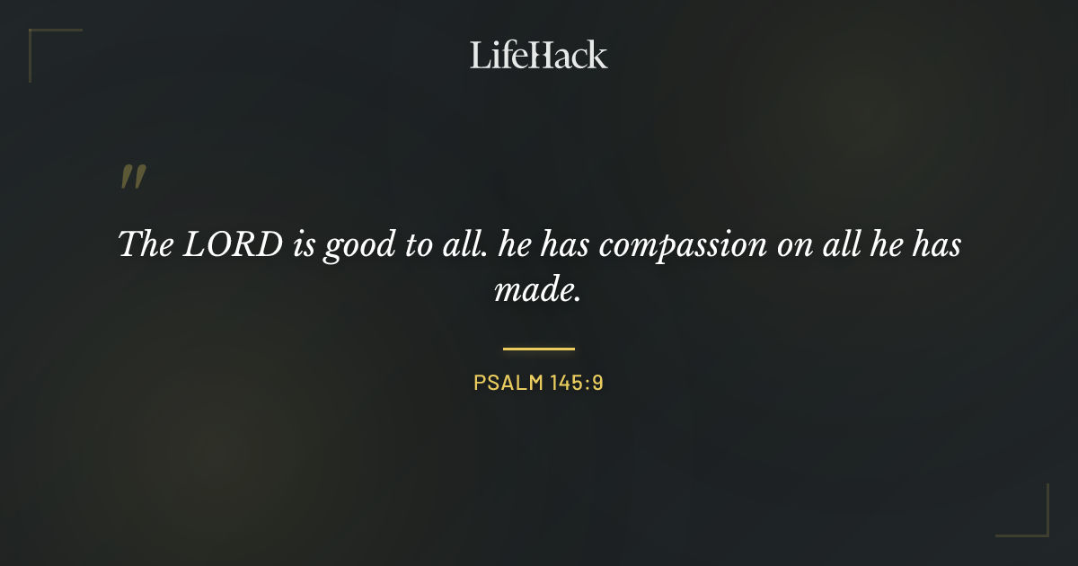 Quote by Psalm 145:9