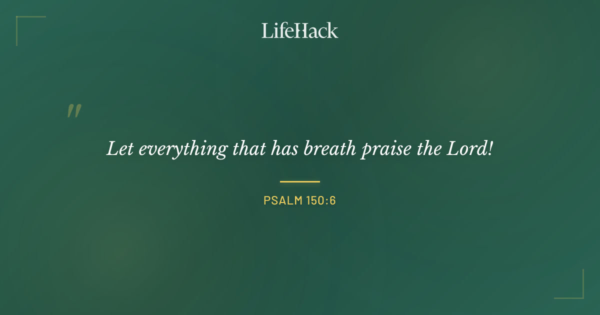Quote by Psalm 150:6