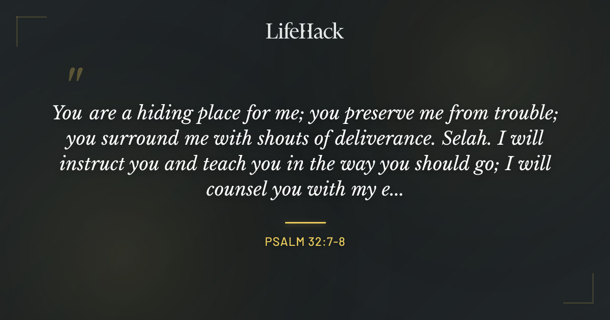 Quote by Psalm 32:7-8