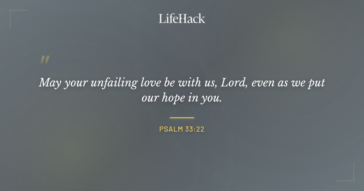 Quote by Psalm 33:22