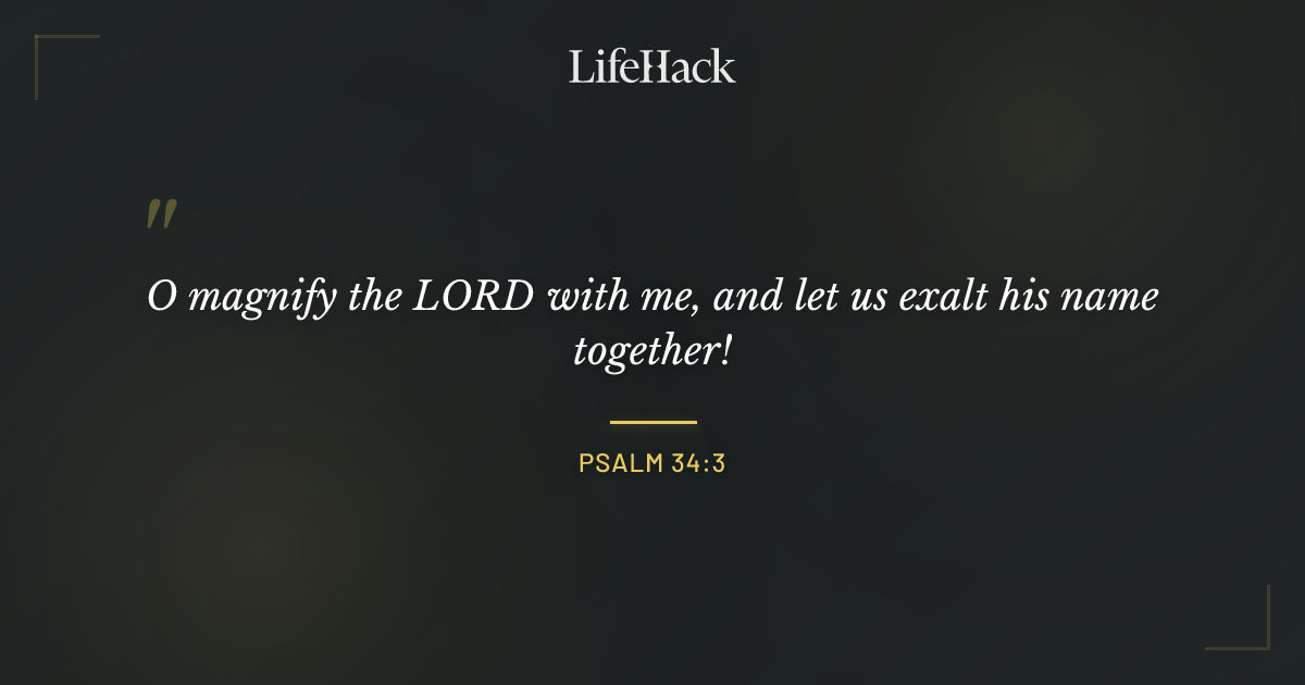 Quote by Psalm 34:3