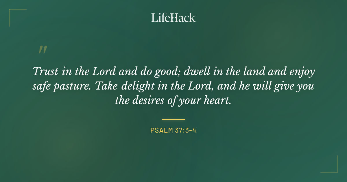 Quote by Psalm 37:3-4