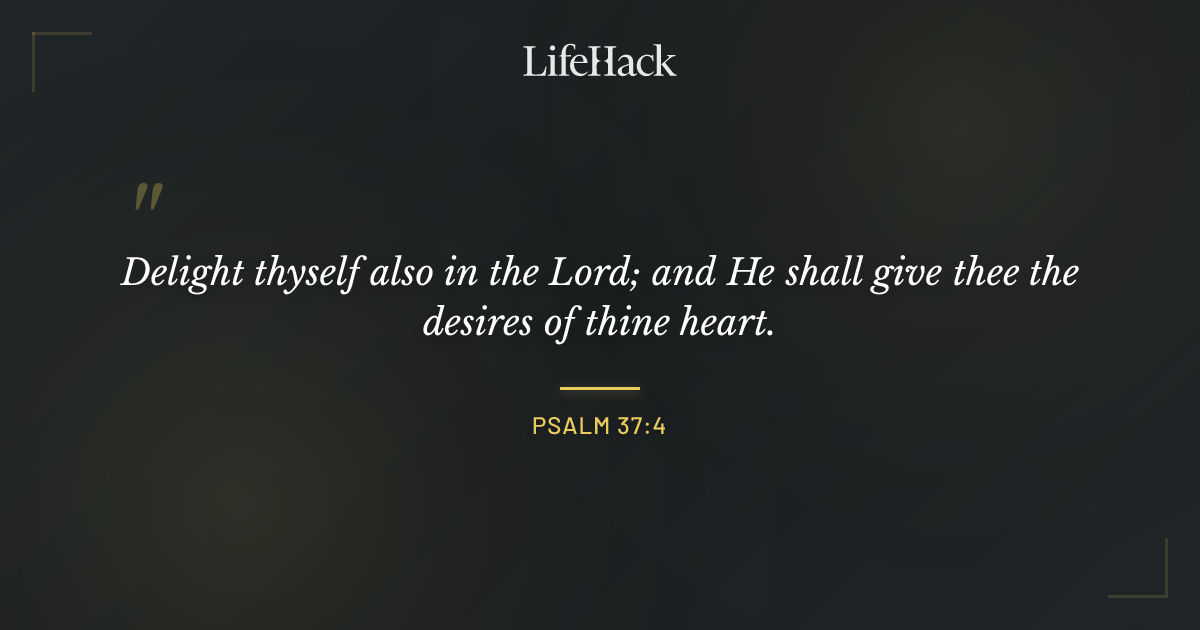 Quote by Psalm 37:4