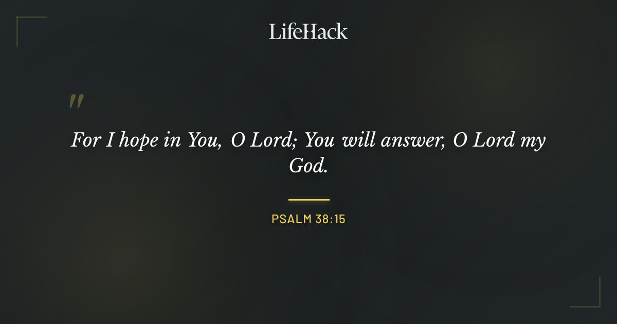 Quote by Psalm 38:15