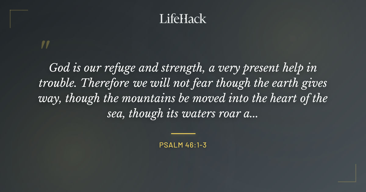 Quote by Psalm 46:1-3