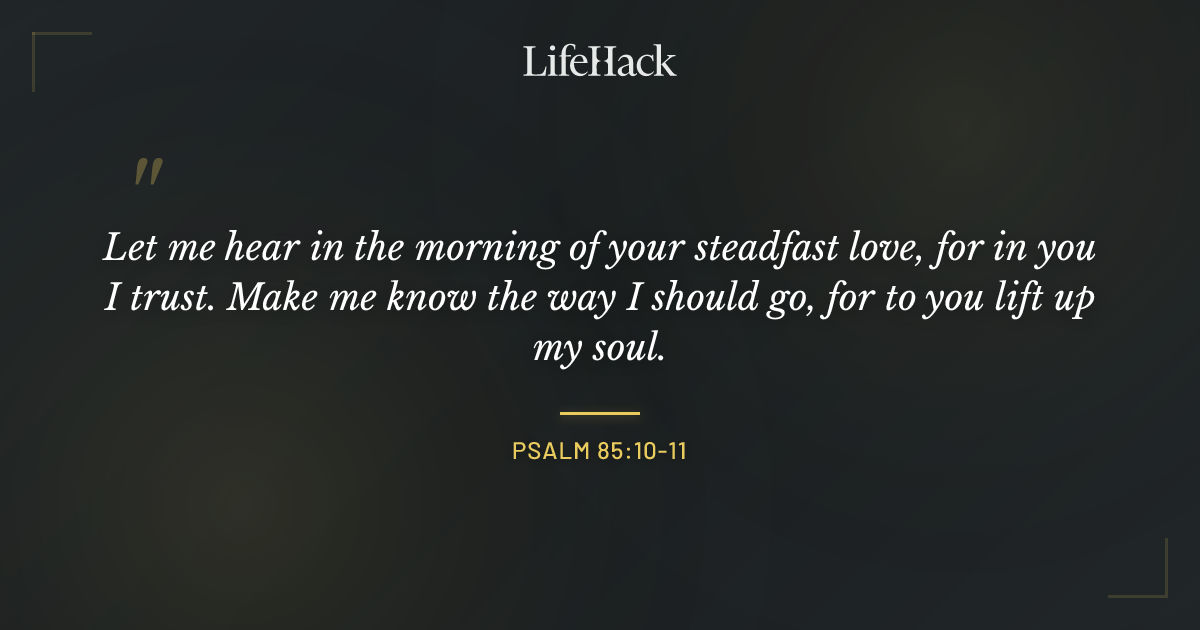 Quote by Psalm 85:10-11