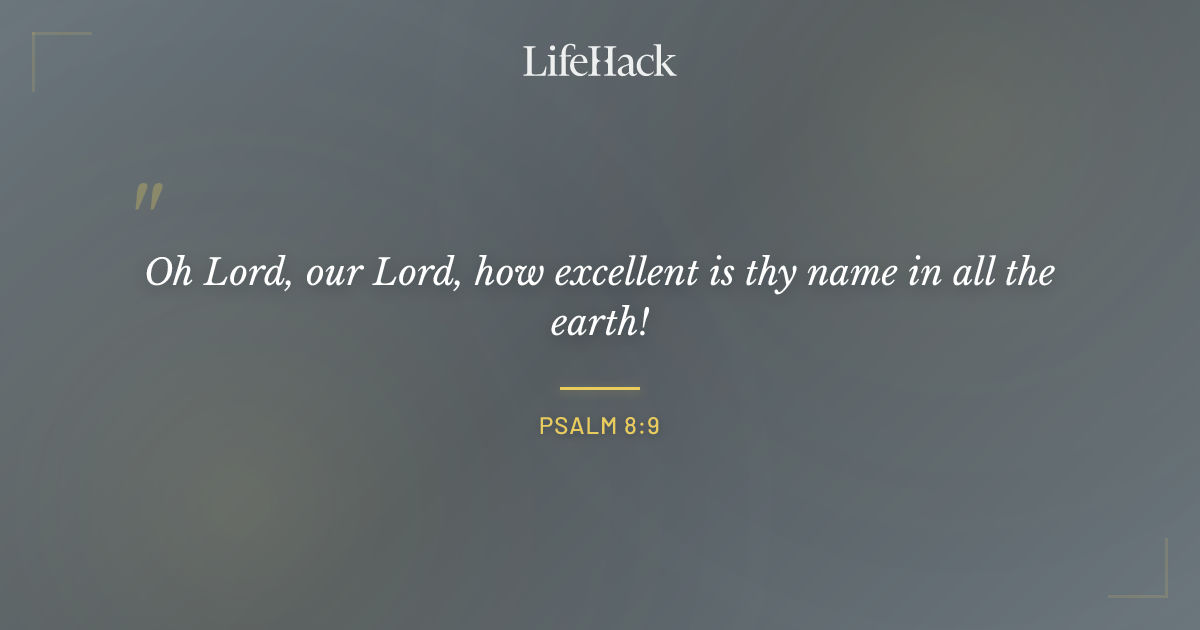 Quote by Psalm 8:9