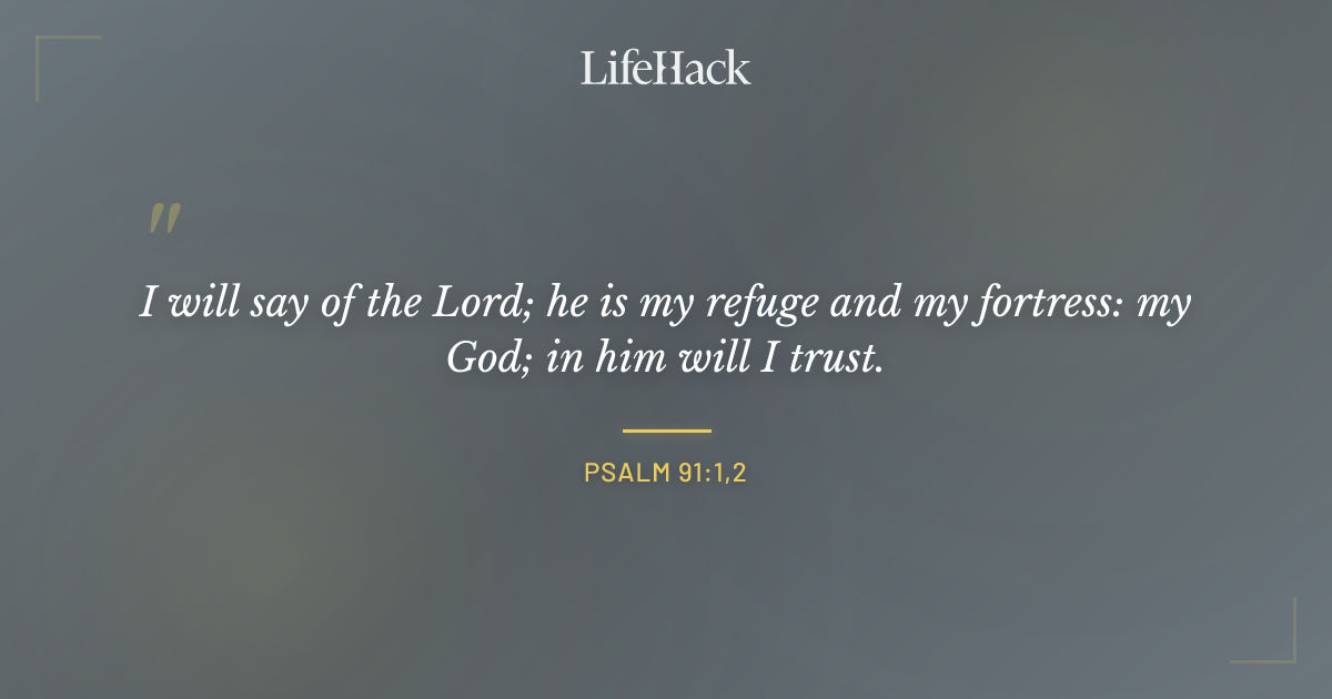 Quote by Psalm 91:1,2