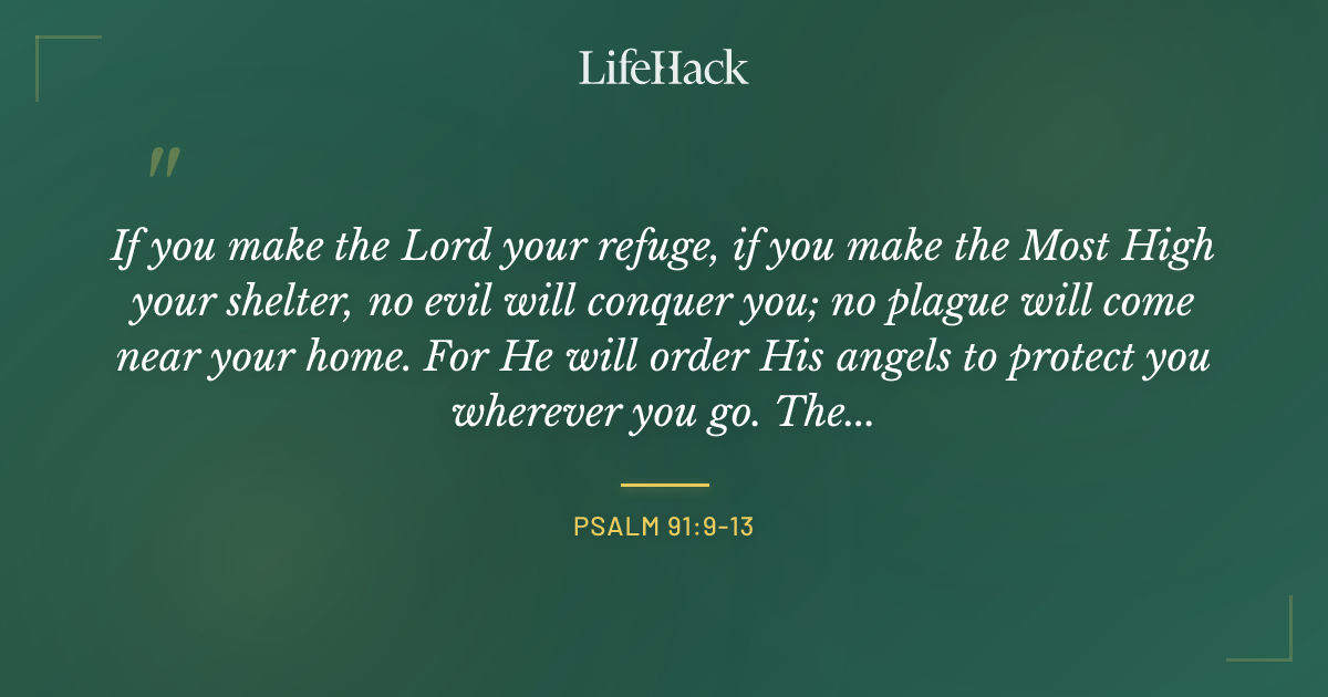 Quote by Psalm 91:9-13
