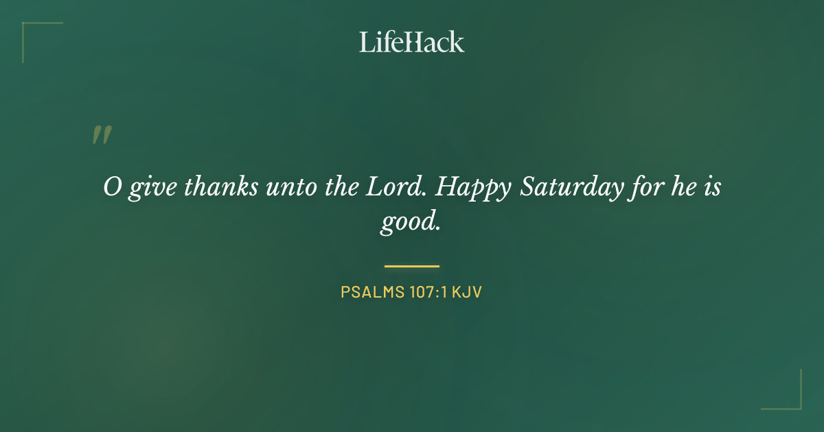 Quote by Psalms 107:1 KJV