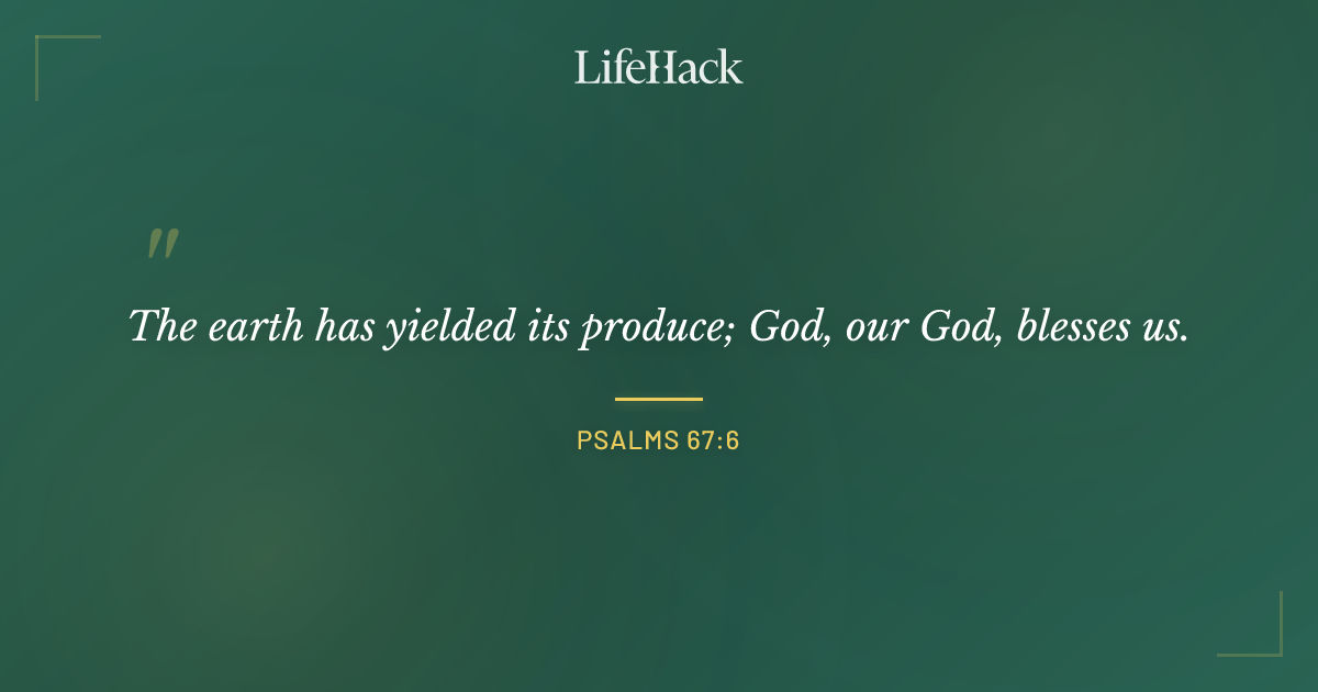Quote by Psalms 67:6