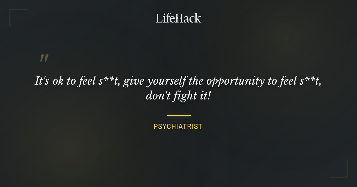 Quote by Psychiatrist