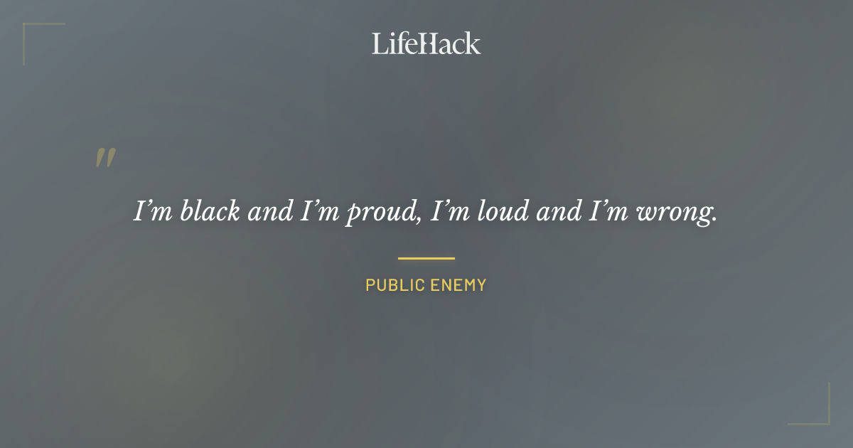 Quote by Public Enemy