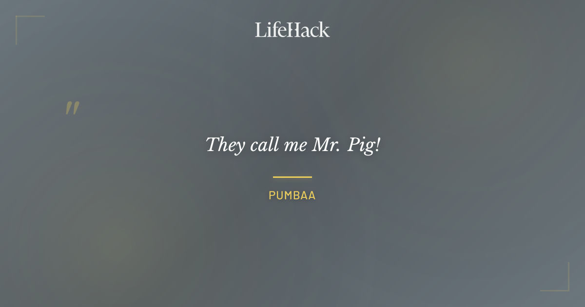 Quote by Pumbaa