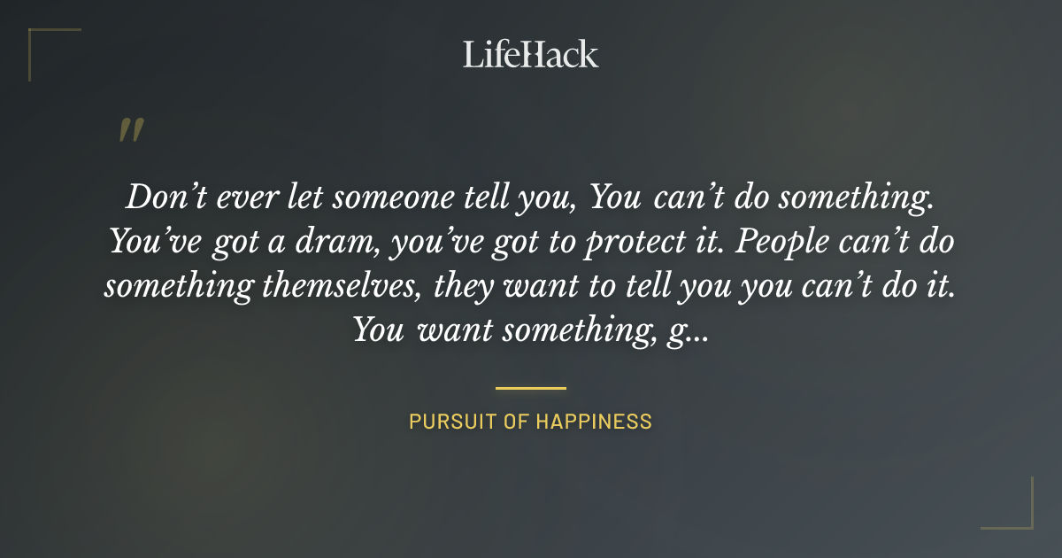 Quote by Pursuit of Happiness