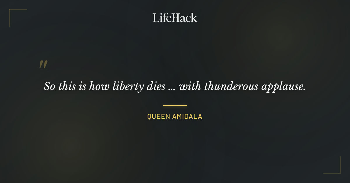 Quote by Queen Amidala