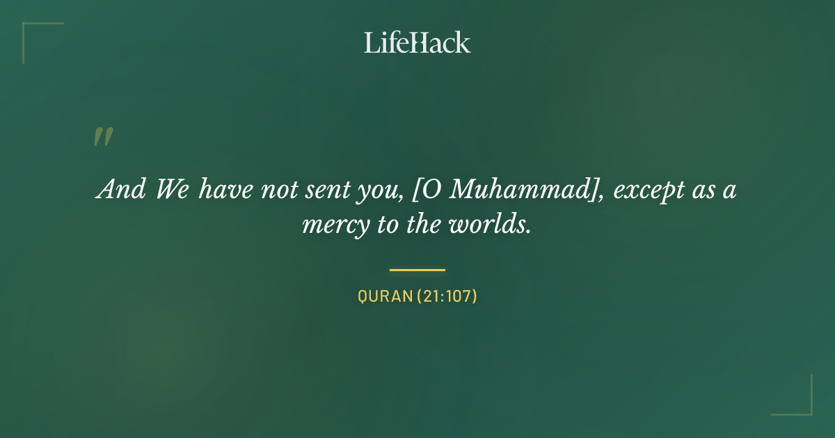 Quote by Quran (21:107)