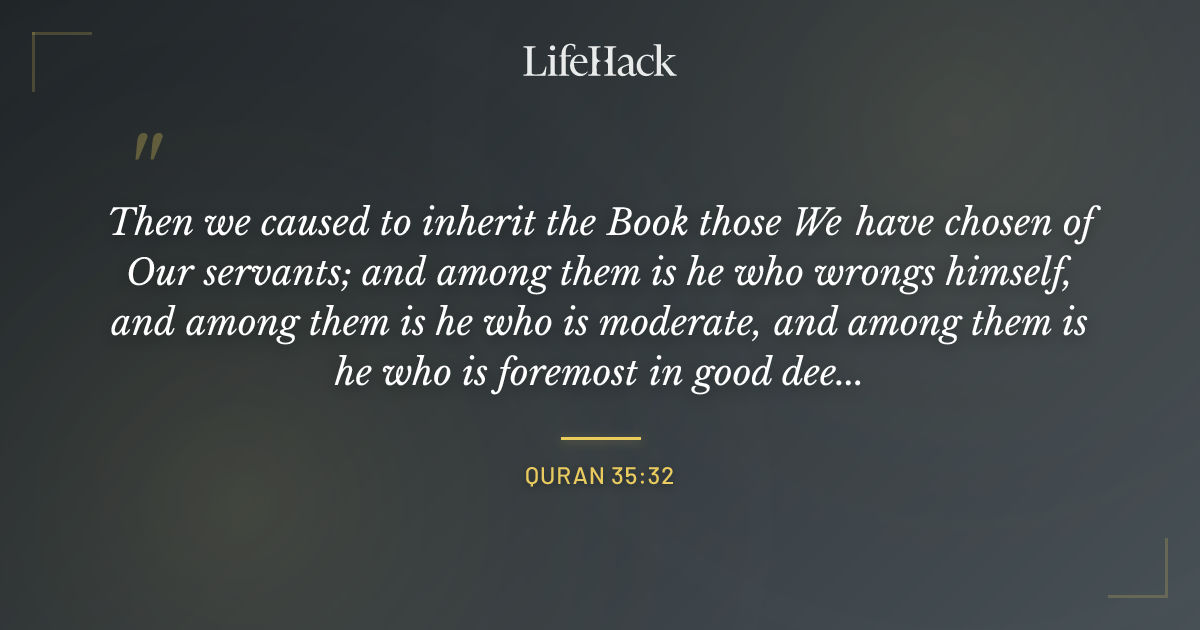 Quote by Quran 35:32