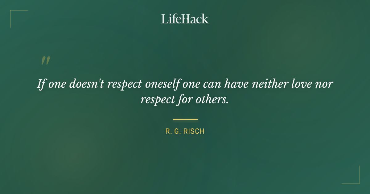 Quote by R. G. Risch
