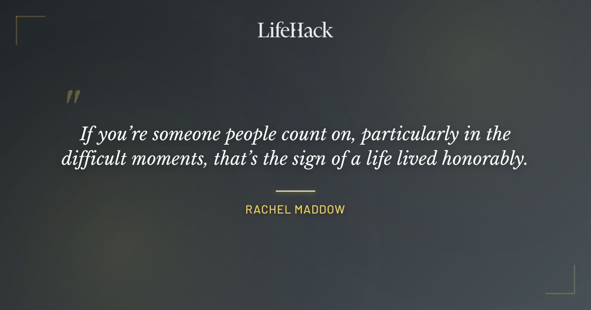 Quote by Rachel Maddow